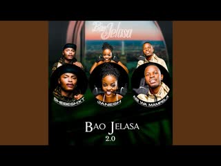 Bao Jelasa 2.0 (feat. Hitboss SA) · Janesh · Shebeshxt · Abi wa Mampela · Hitboss SA