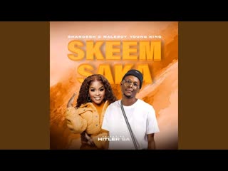 Skeem Saka (feat. Hitler SA) · Shandesh · Naleboy Young King · Hitler SA · Hitler SA (Massive Production)