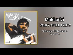 Makhadzi - Party after Party (Official Audio) Feat. Charma Gal, Dj Gun Do, Dj Search.