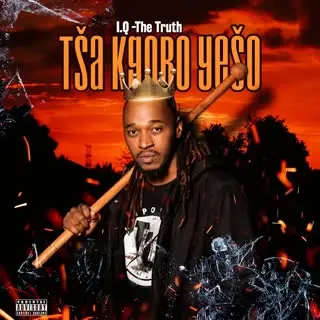 I.Q-The TruthTsa kgoro yeso